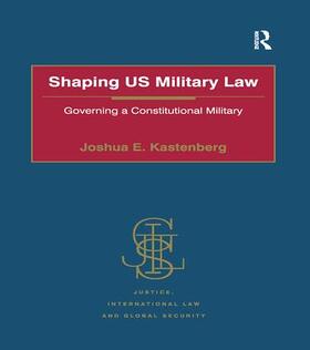 Kastenberg | Shaping US Military Law | Buch | 978-1-138-27403-7 | sack.de