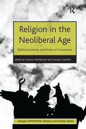 Gauthier / Martikainen |  Religion in the Neoliberal Age | Buch |  Sack Fachmedien