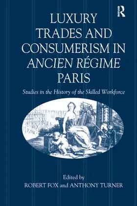 Fox / Turner |  Luxury Trades and Consumerism in Ancien Regime Paris | Buch |  Sack Fachmedien