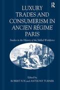 Fox / Turner |  Luxury Trades and Consumerism in Ancien Regime Paris | Buch |  Sack Fachmedien