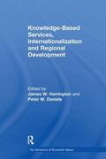 Harrington / Daniels |  Knowledge-Based Services, Internationalization and Regional Development | Buch |  Sack Fachmedien