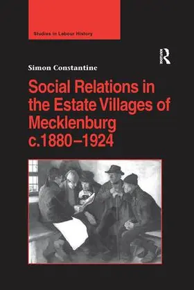 Constantine |  Social Relations in the Estate Villages of Mecklenburg c.1880-1924 | Buch |  Sack Fachmedien