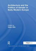 Hills |  Architecture and the Politics of Gender in Early Modern Europe | Buch |  Sack Fachmedien
