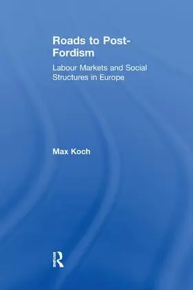 Koch | Roads to Post-Fordism | Buch | 978-1-138-27650-5 | www.sack.de