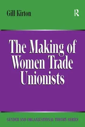 Kirton |  The Making of Women Trade Unionists | Buch |  Sack Fachmedien