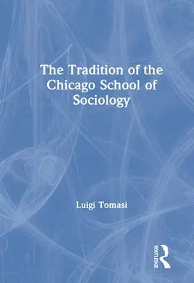Tomasi |  The Tradition of the Chicago School of Sociology | Buch |  Sack Fachmedien