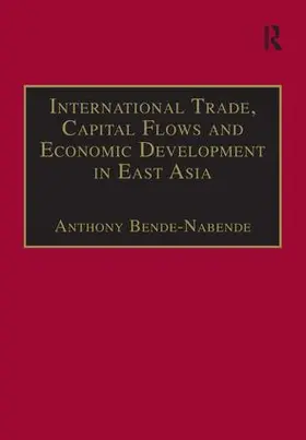 Bende-Nabende |  International Trade, Capital Flows and Economic Development in East Asia | Buch |  Sack Fachmedien