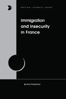 Freedman |  Immigration and Insecurity in France | Buch |  Sack Fachmedien
