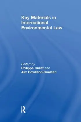 Cullet / Gowlland-Gualtieri |  Key Materials in International Environmental Law | Buch |  Sack Fachmedien
