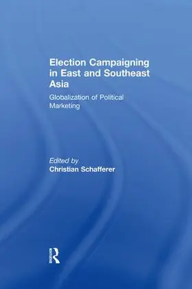 Schafferer |  Election Campaigning in East and Southeast Asia | Buch |  Sack Fachmedien