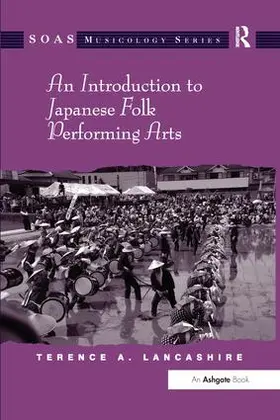 Lancashire | An Introduction to Japanese Folk Performing Arts | Buch | 978-1-138-27896-7 | sack.de