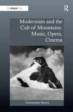 Morris |  Modernism and the Cult of Mountains | Buch |  Sack Fachmedien