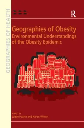 Witten / Pearce | Geographies of Obesity | Buch | 978-1-138-27927-8 | www.sack.de