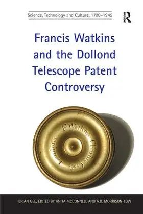 Gee / McConnell | Francis Watkins and the Dollond Telescope Patent Controversy | Buch | 978-1-138-27954-4 | sack.de