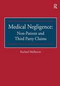 Mulheron |  Medical Negligence: Non-Patient and Third Party Claims | Buch |  Sack Fachmedien