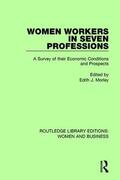 Morley |  Women Workers in Seven Professions | Buch |  Sack Fachmedien