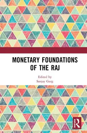 Garg |  Monetary Foundations of the Raj | Buch |  Sack Fachmedien