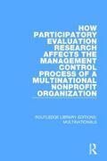 Fults |  How Participatory Evaluation Research Affects the Management Control Process of a Multinational Nonprofit Organization | Buch |  Sack Fachmedien