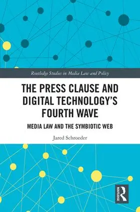 Schroeder | The Press Clause and Digital Technology's Fourth Wave | Buch | 978-1-138-28117-2 | www.sack.de