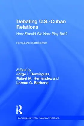 Dominguez / Hernández / Barberia |  Debating U.S.-Cuban Relations | Buch |  Sack Fachmedien