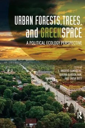 Sandberg / Bardekjian / Butt | Urban Forests, Trees, and Greenspace | Buch | 978-1-138-28257-5 | www.sack.de