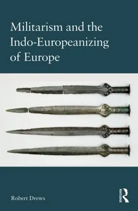 Drews |  Militarism and the Indo-Europeanizing of Europe | Buch |  Sack Fachmedien
