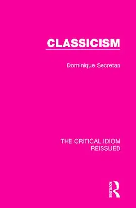 Secretan | Classicism | Buch | 978-1-138-28376-3 | www.sack.de