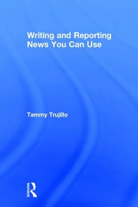 Trujillo |  Writing and Reporting News You Can Use | Buch |  Sack Fachmedien