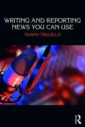 Trujillo | Writing and Reporting News You Can Use | Buch | 978-1-138-28427-2 | www.sack.de
