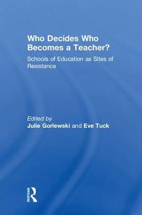 Gorlewski / Tuck |  Who Decides Who Becomes a Teacher? | Buch |  Sack Fachmedien