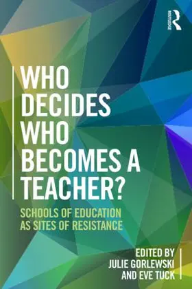 Gorlewski / Tuck |  Who Decides Who Becomes a Teacher? | Buch |  Sack Fachmedien