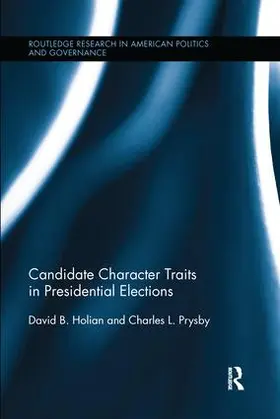 Holian / Prysby |  Candidate Character Traits in Presidential Elections | Buch |  Sack Fachmedien