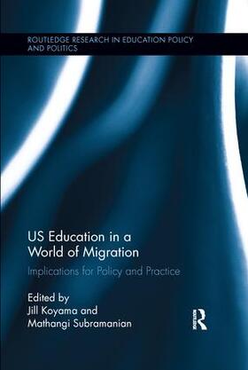 Koyama / Subramanian | US Education in a World of Migration | Buch | 978-1-138-28671-9 | sack.de