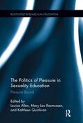 Allen / Rasmussen / Quinlivan |  The Politics of Pleasure in Sexuality Education | Buch |  Sack Fachmedien
