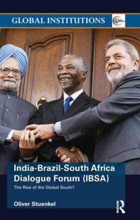 Stuenkel |  India-Brazil-South Africa Dialogue Forum (IBSA) | Buch |  Sack Fachmedien