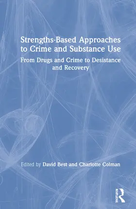 Best / Colman |  Strengths-Based Approaches to Crime and Substance Use | Buch |  Sack Fachmedien