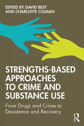 Best / Colman | Strengths-Based Approaches to Crime and Substance Use | Buch | 978-1-138-28874-4 | www.sack.de