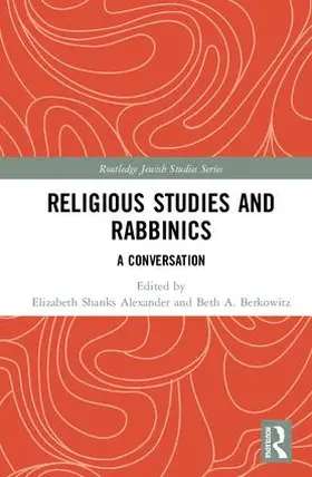 Alexander / Berkowitz | Religious Studies and Rabbinics | Buch | 978-1-138-28880-5 | www.sack.de