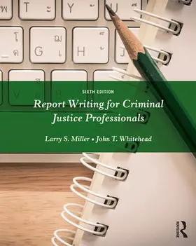 Miller / Whitehead |  Report Writing for Criminal Justice Professionals | Buch |  Sack Fachmedien