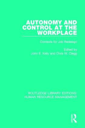 Kelly / Clegg | Autonomy and Control at the Workplace | Buch | 978-1-138-28910-9 | sack.de