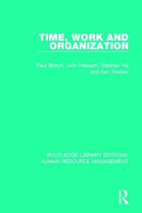Blyton / Hassard / Hill | Time, Work and Organization | Buch | 978-1-138-28919-2 | sack.de