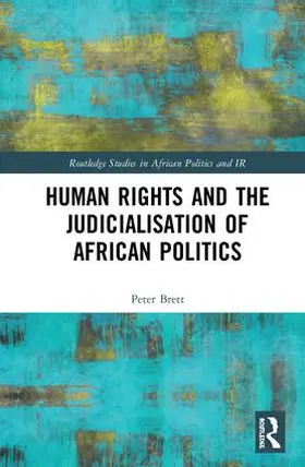 Brett |  Human Rights and the Judicialisation of African Politics | Buch |  Sack Fachmedien