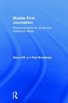 Hill / Bradshaw | Mobile-First Journalism | Buch | 978-1-138-28930-7 | www.sack.de