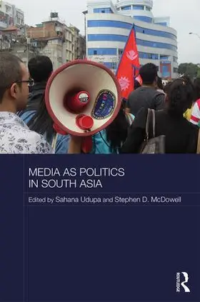 Udupa / McDowell |  Media as Politics in South Asia | Buch |  Sack Fachmedien