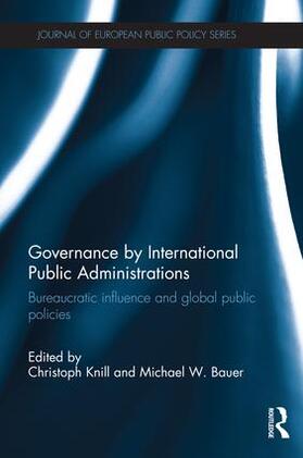Knill / Bauer | Governance by International Public Administrations | Buch | 978-1-138-28962-8 | sack.de