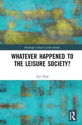 Veal |  Whatever Happened to the Leisure Society? | Buch |  Sack Fachmedien