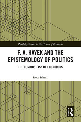 Scheall | F. A. Hayek and the Epistemology of Politics | Buch | 978-1-138-28995-6 | sack.de