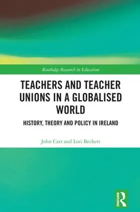 Carr / Beckett | Teachers and Teacher Unions in a Globalised World | Buch | 978-1-138-29011-2 | www.sack.de