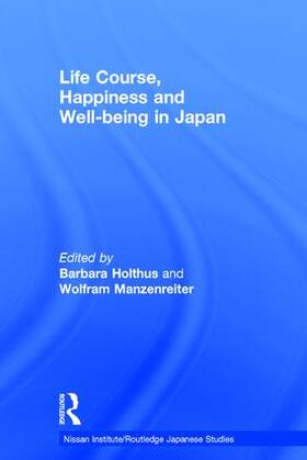 Holthus / Manzenreiter |  Life Course, Happiness and Well-being in Japan | Buch |  Sack Fachmedien