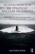 Jones |  The Official History of the UK Strategic Nuclear Deterrent | Buch |  Sack Fachmedien